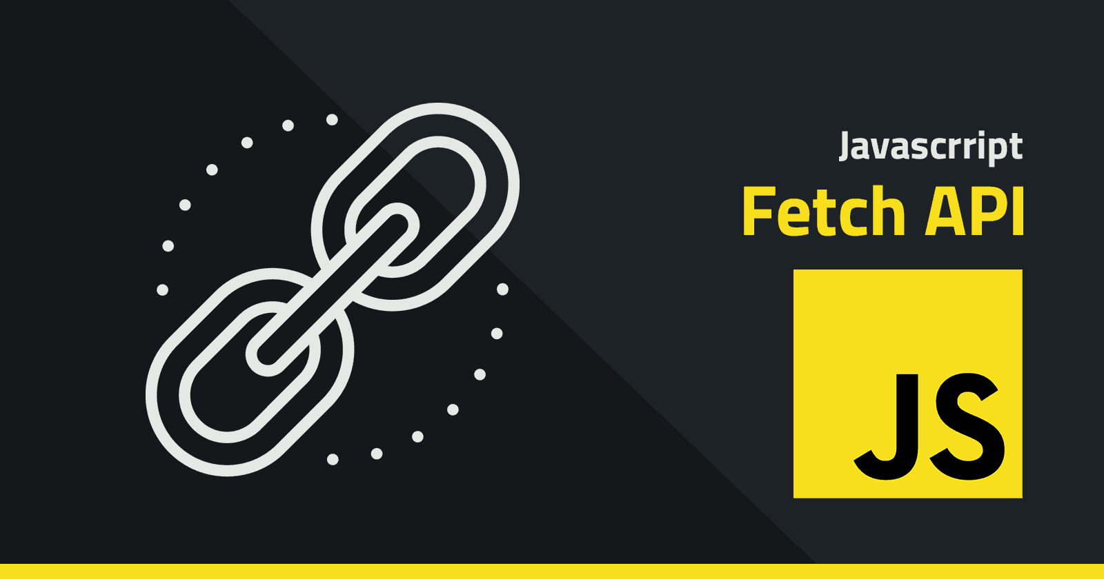 Javascript Fetch API Simplified